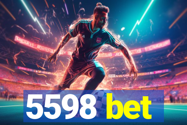 5598 bet